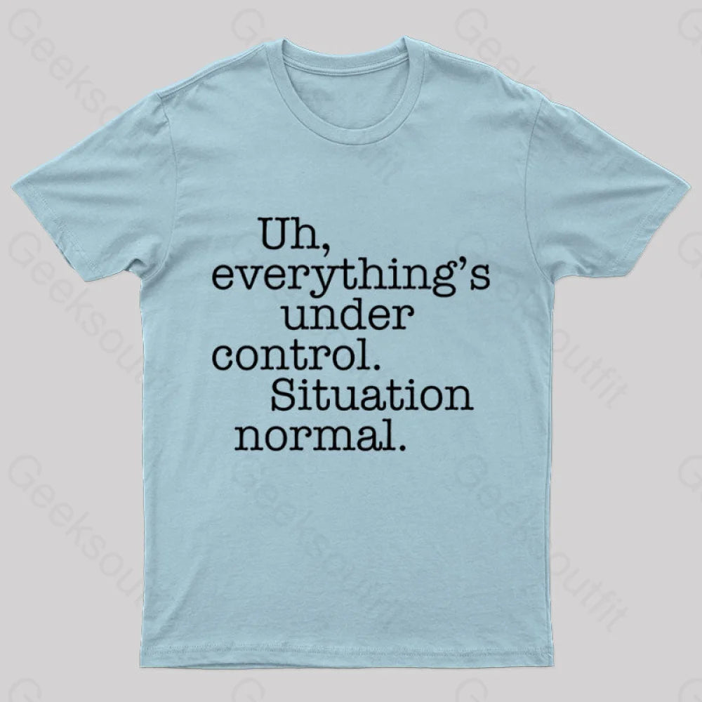 Situation Normal Geek T-Shirt Light Blue / S