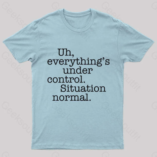 Situation Normal Geek T-Shirt Light Blue / S