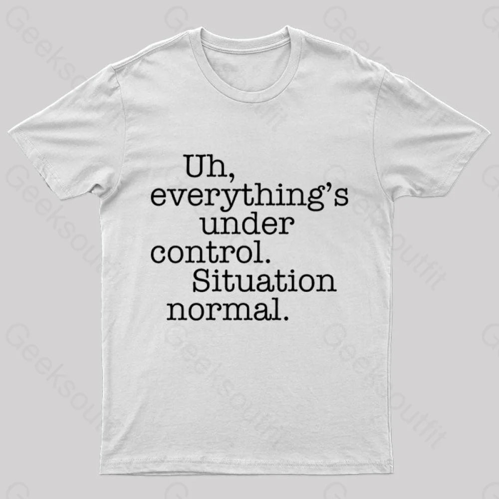Situation Normal Geek T-Shirt White / S