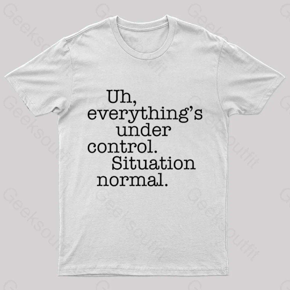Situation Normal Geek T-Shirt White / S