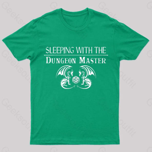 Sleeping With The Dungeon Master Nerd T-Shirt Green / S