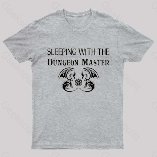 Sleeping With The Dungeon Master Nerd T-Shirt Grey / S
