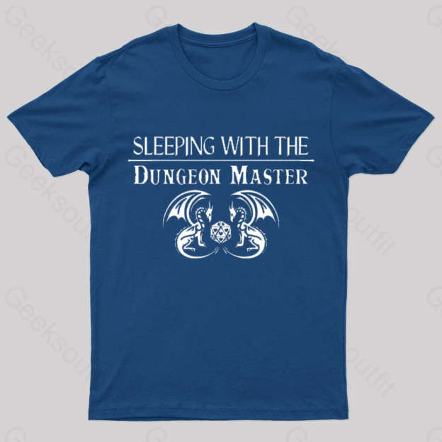 Sleeping With The Dungeon Master Nerd T-Shirt Navy / S