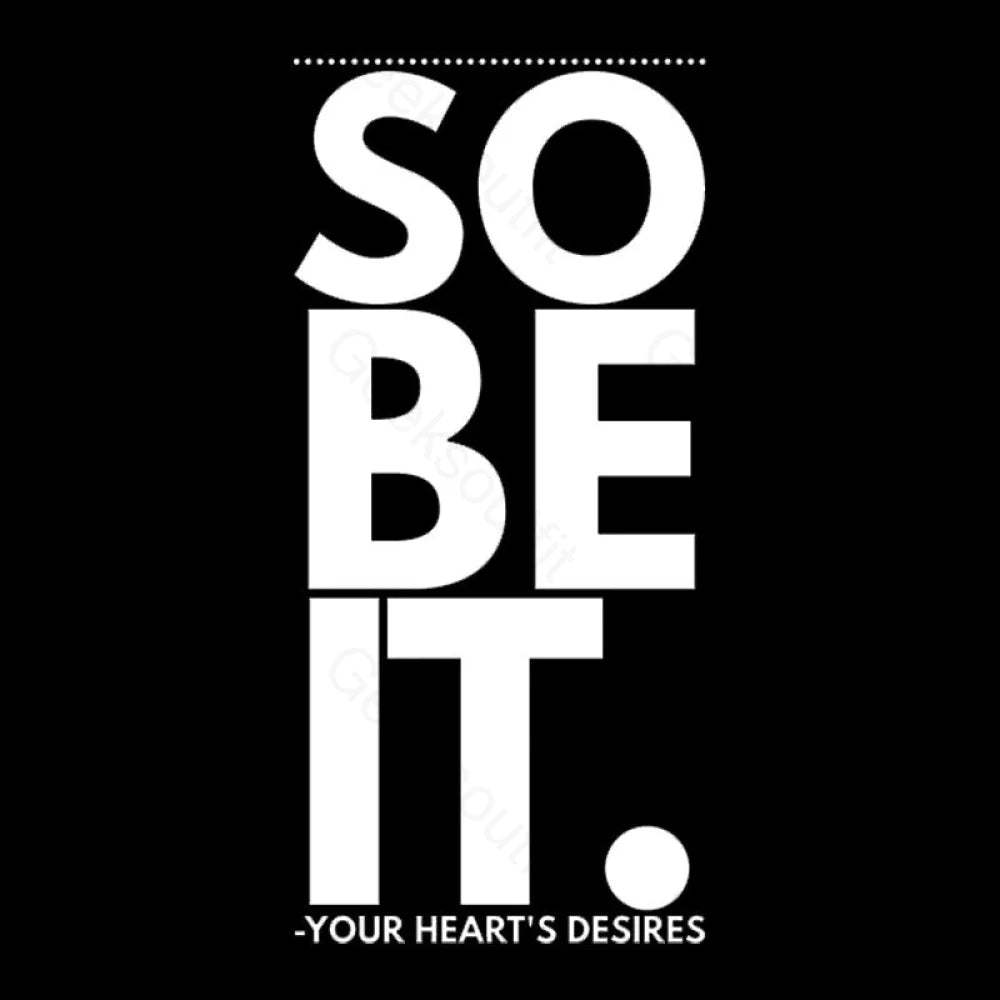 So Be It Geek T-Shirt