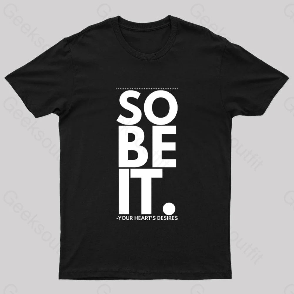 So Be It Geek T-Shirt Black / S