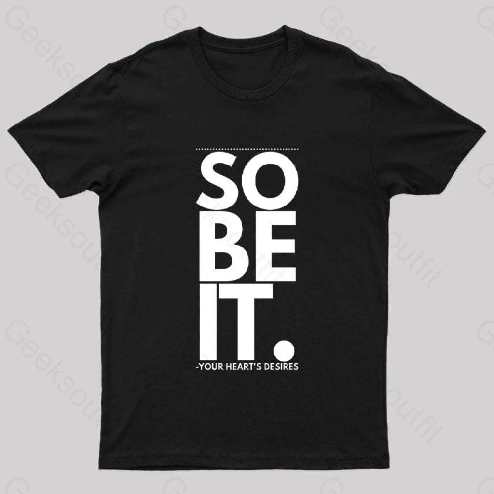 So Be It Geek T-Shirt Black / S