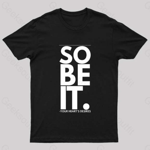 So Be It Geek T-Shirt Black / S
