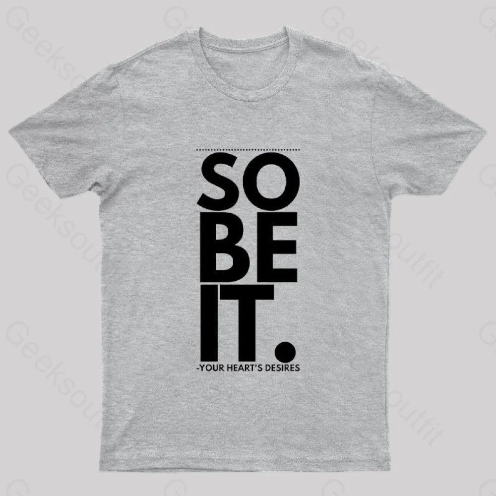 So Be It Geek T-Shirt Grey / S