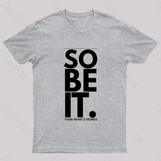 So Be It Geek T-Shirt Grey / S