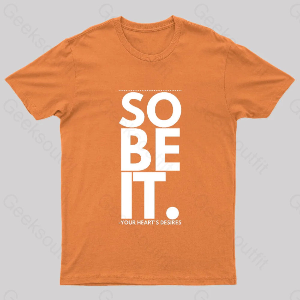 So Be It Geek T-Shirt Orange / S