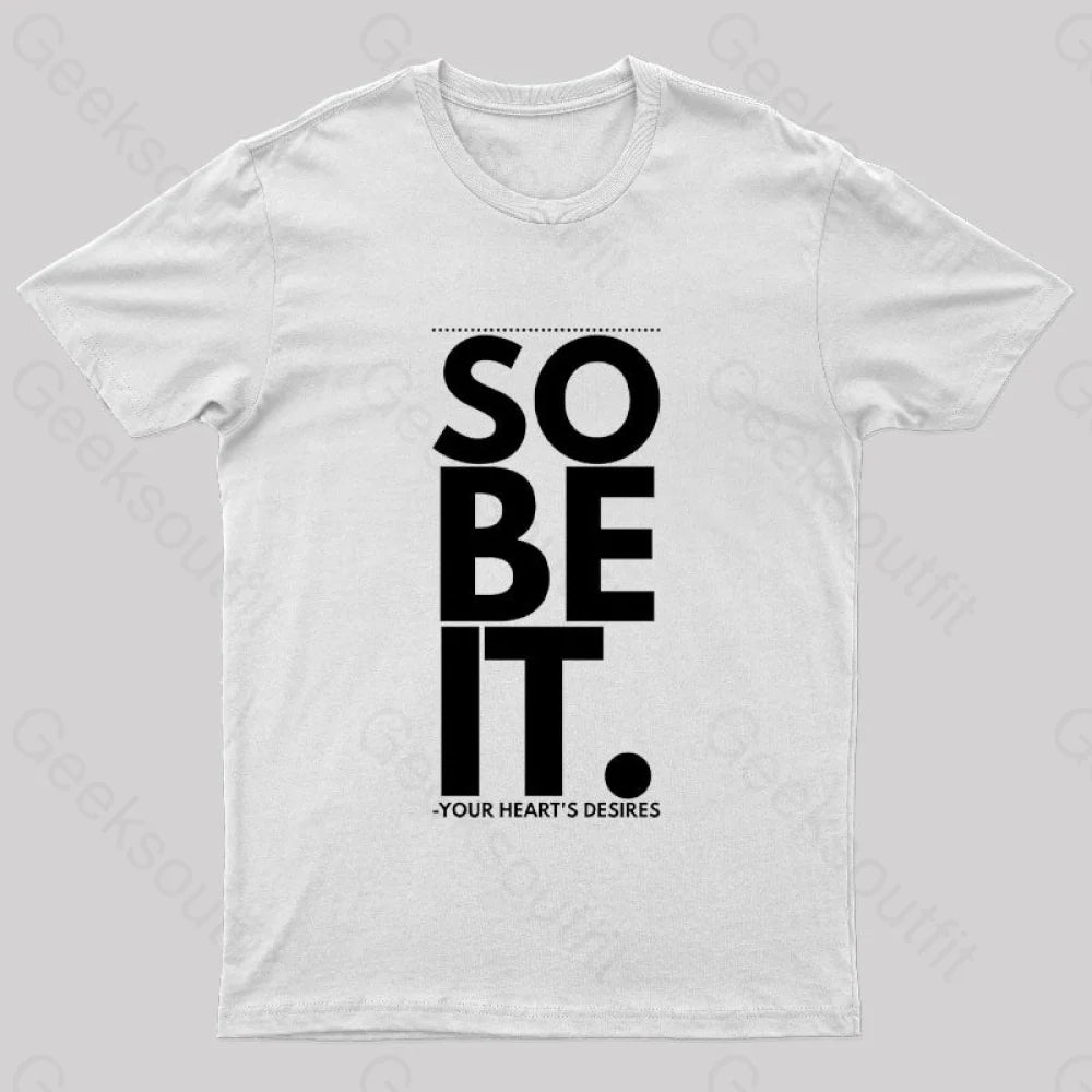 So Be It Geek T-Shirt White / S