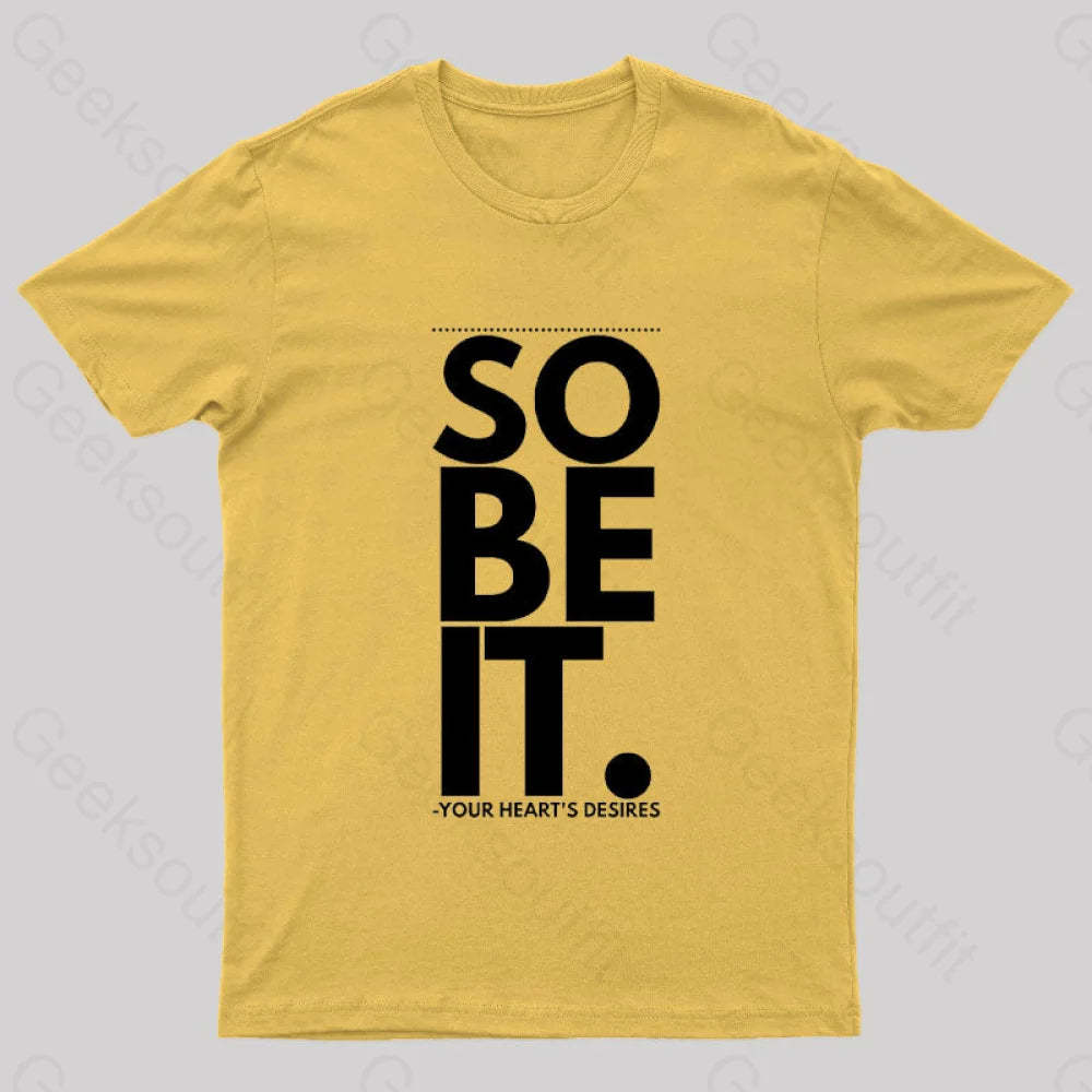 So Be It Geek T-Shirt Yellow / S