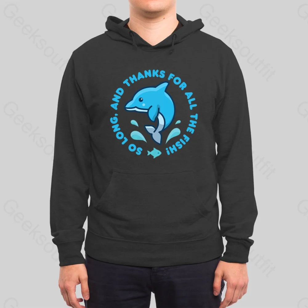 So Long, And Thanks For All The Fish! Hoodie - Geeksoutfit