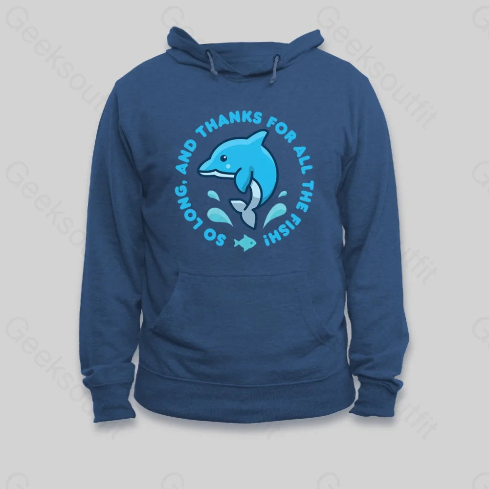 So Long, And Thanks For All The Fish! Hoodie - Geeksoutfit