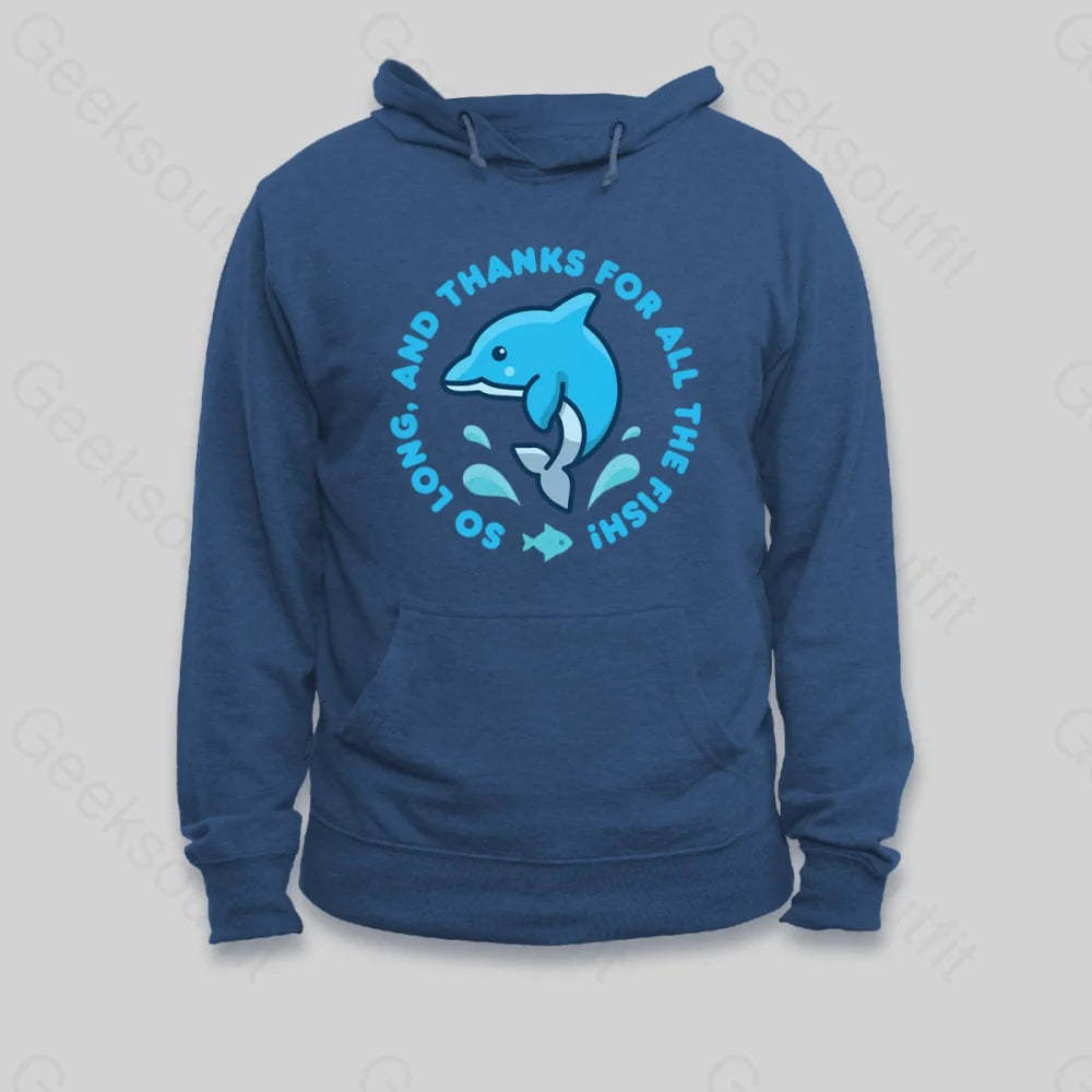 So Long, And Thanks For All The Fish! Hoodie - Geeksoutfit