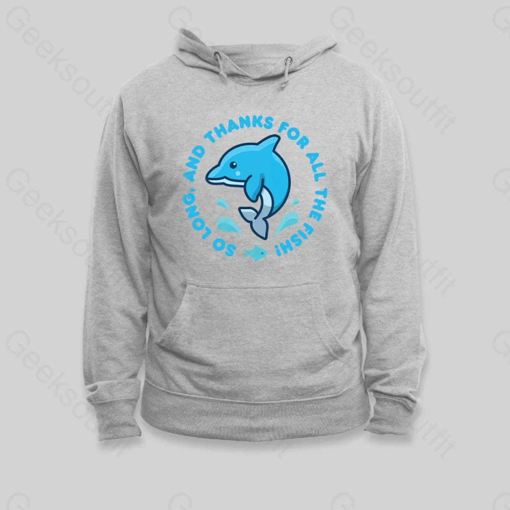 So Long, And Thanks For All The Fish! Hoodie - Geeksoutfit
