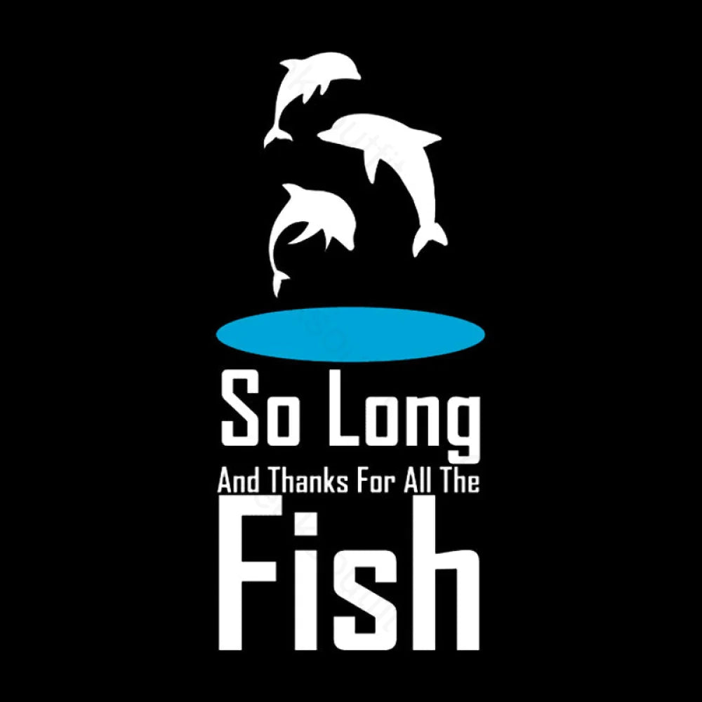 So Long And Thanks For All The Fish Nerd T-Shirt