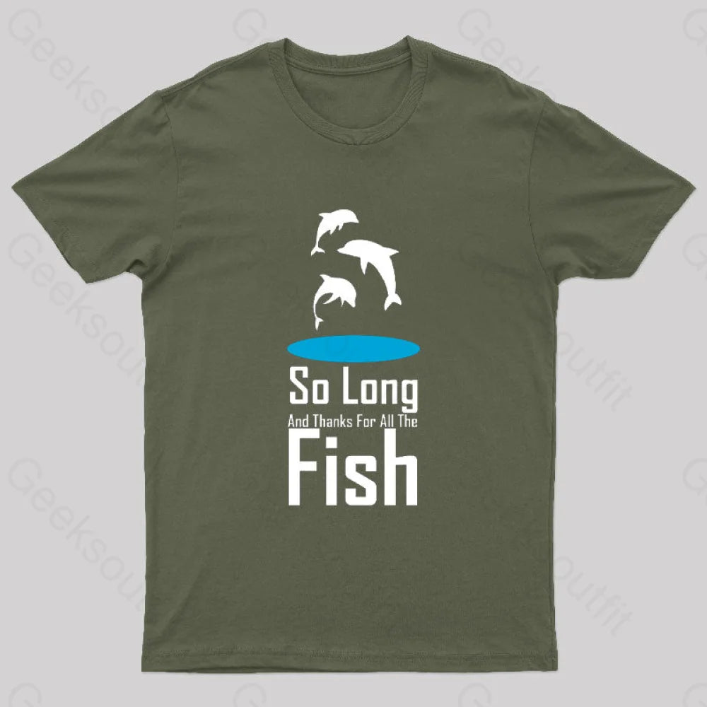 So Long And Thanks For All The Fish Nerd T-Shirt Army Green / S