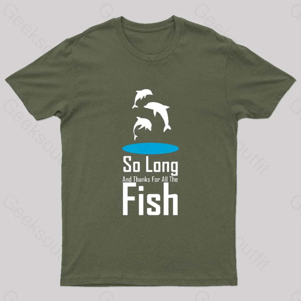 So Long And Thanks For All The Fish Nerd T-Shirt Army Green / S