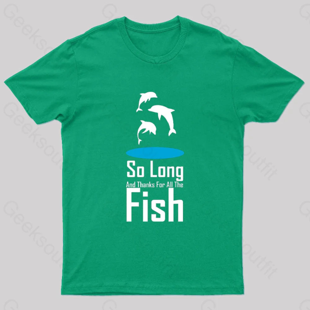 So Long And Thanks For All The Fish Nerd T-Shirt Green / S