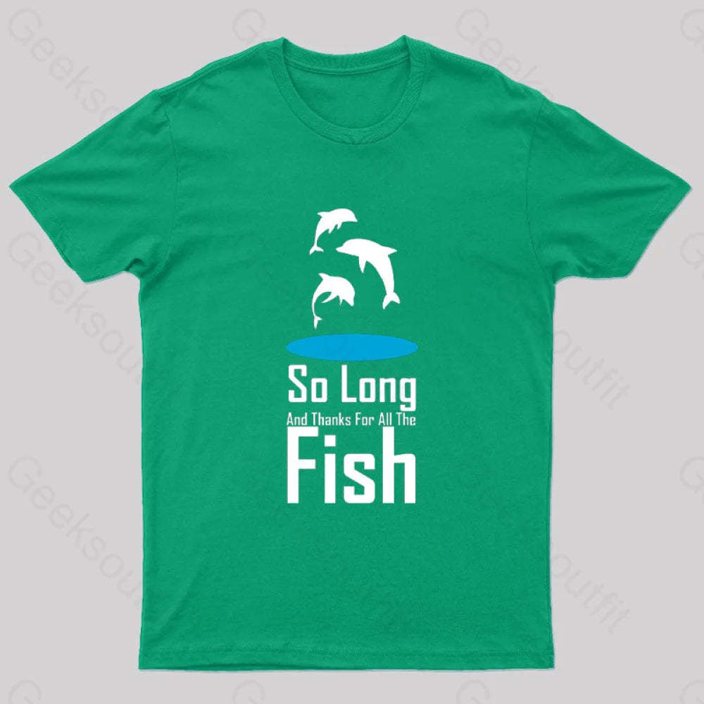 So Long And Thanks For All The Fish Nerd T-Shirt Green / S