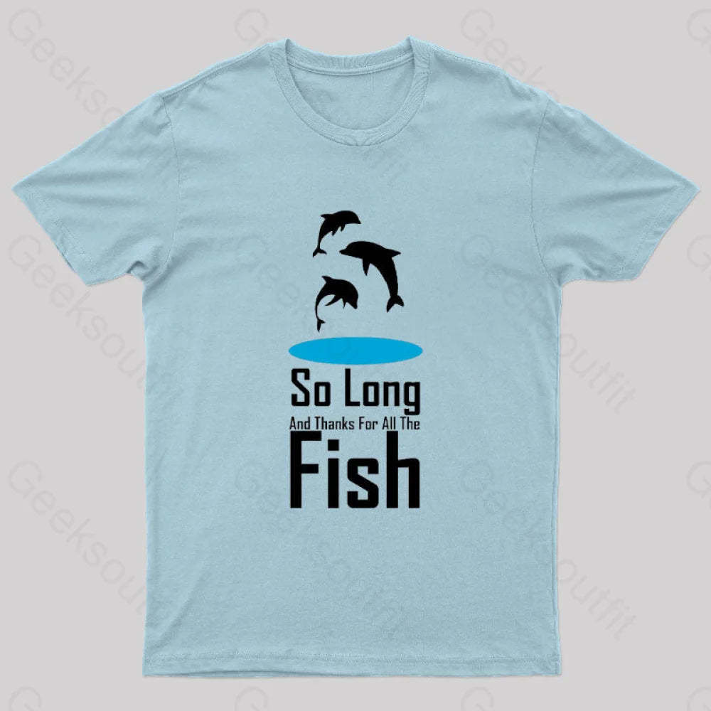 So Long And Thanks For All The Fish Nerd T-Shirt Light Blue / S