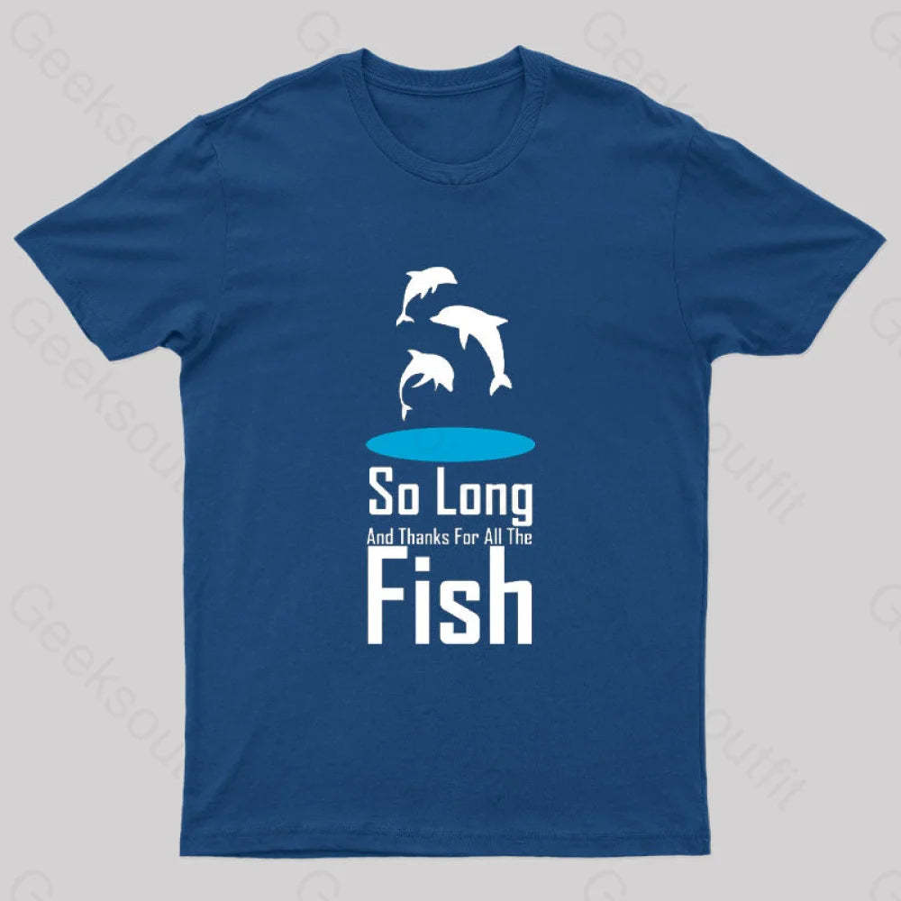 So Long And Thanks For All The Fish Nerd T-Shirt Navy / S