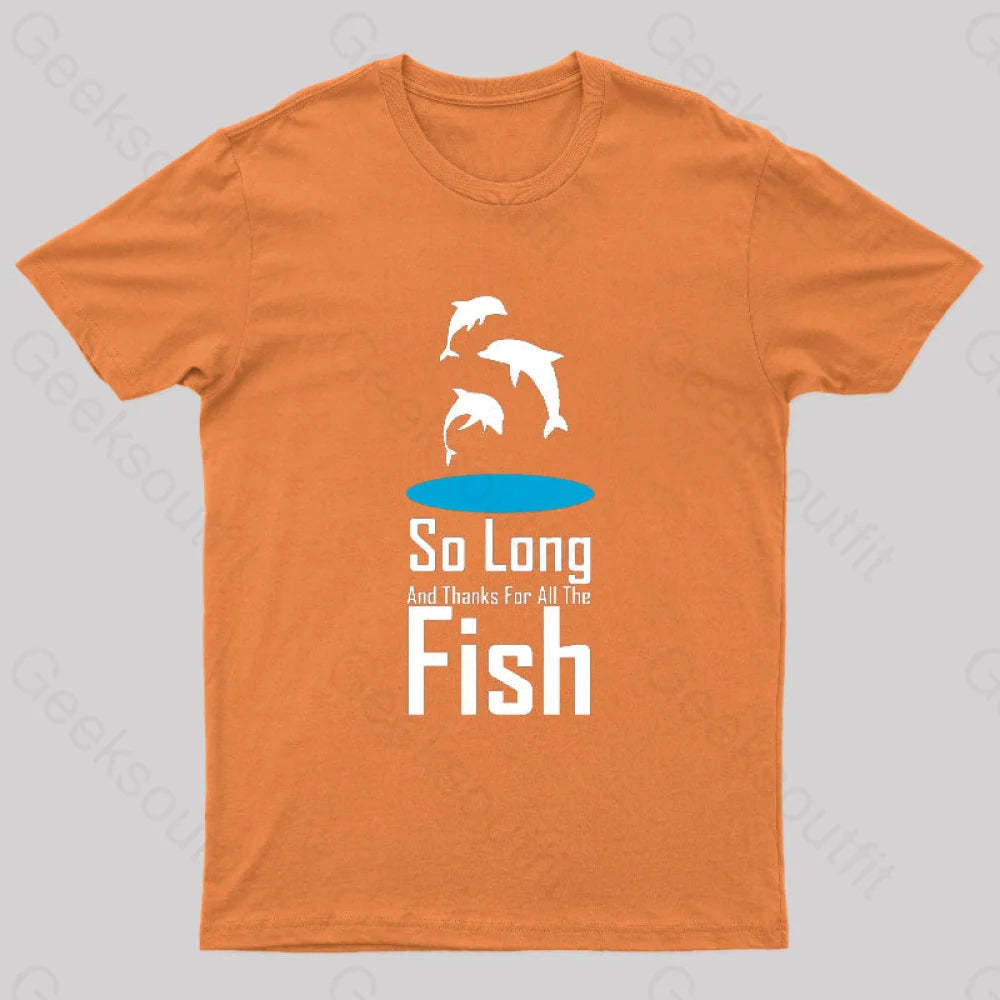 So Long And Thanks For All The Fish Nerd T-Shirt Orange / S