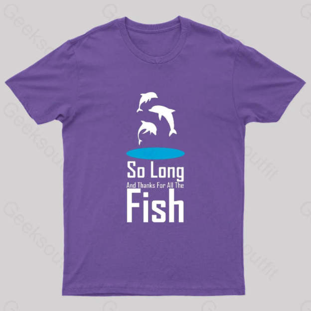 So Long And Thanks For All The Fish Nerd T-Shirt Purple / S