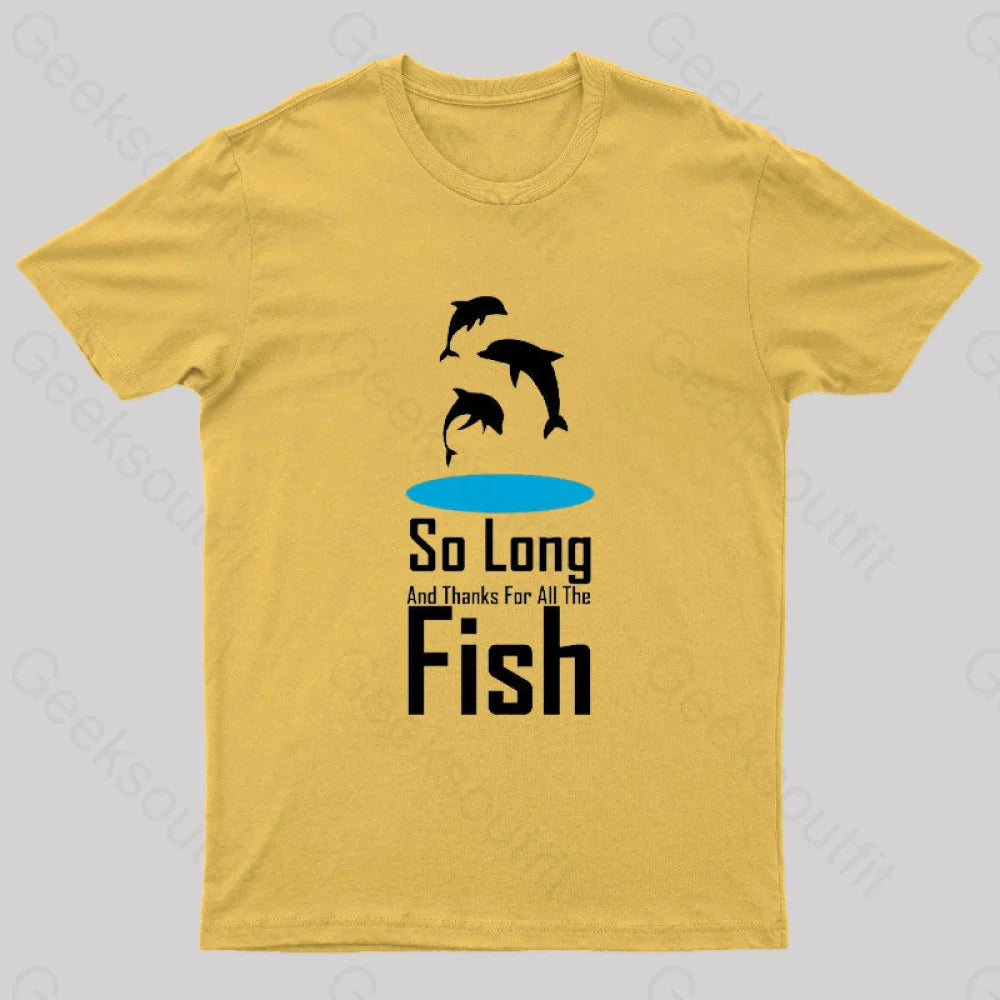 So Long And Thanks For All The Fish Nerd T-Shirt Yellow / S