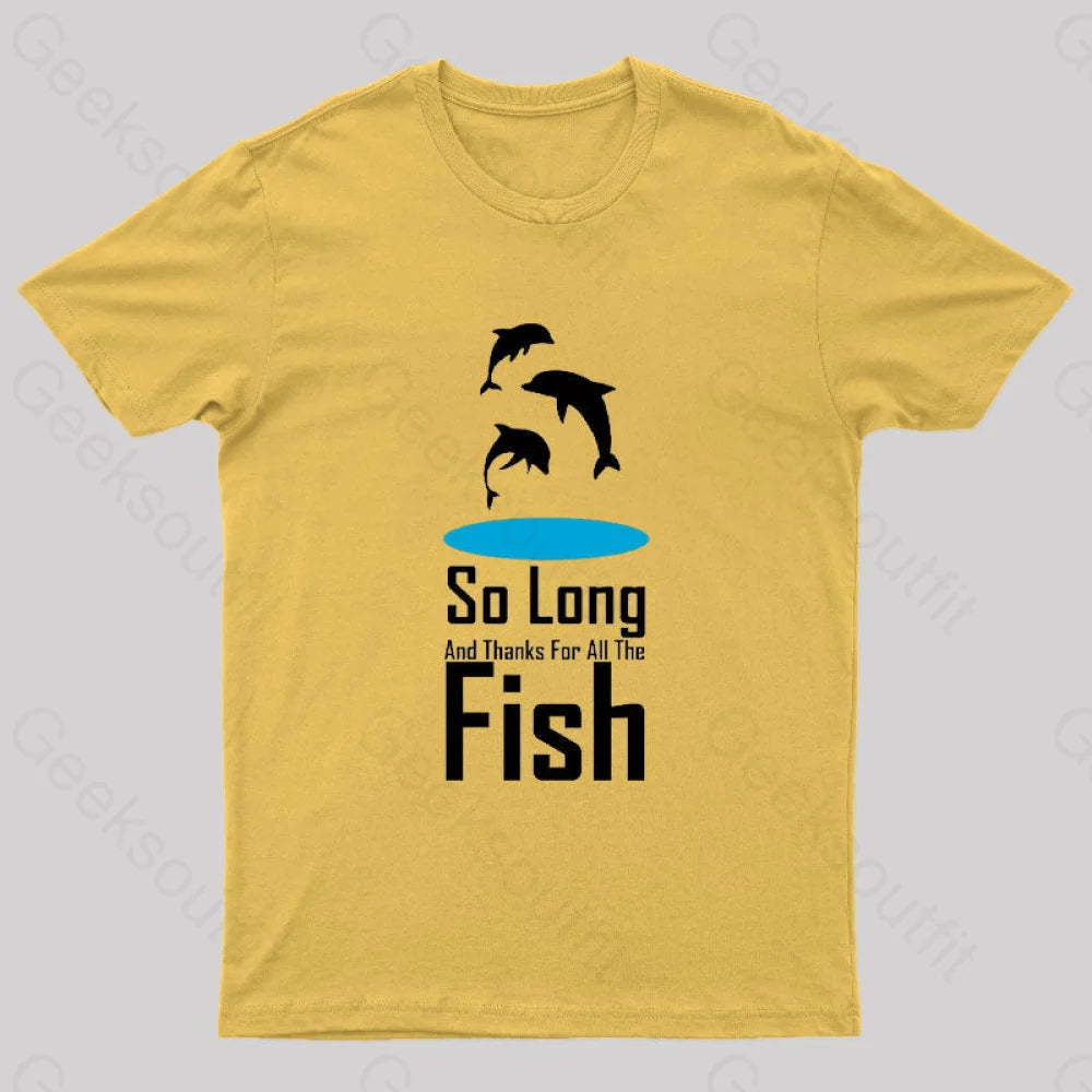 So Long And Thanks For All The Fish Nerd T-Shirt Yellow / S