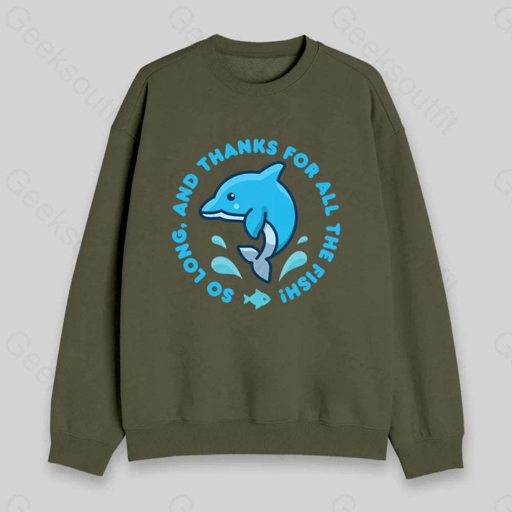 So Long, And Thanks For All The Fish! Sweatshirt - Geeksoutfit