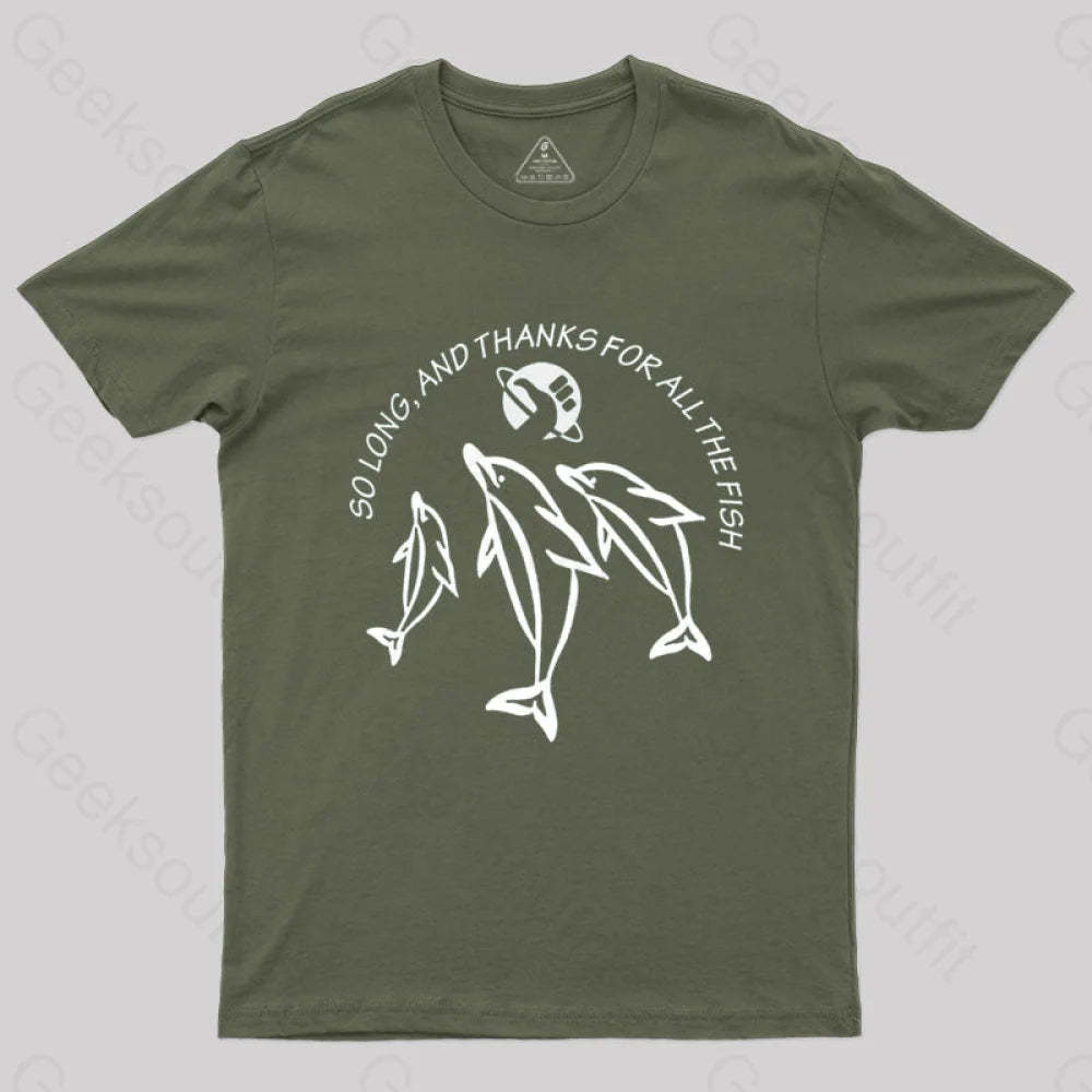 So Long And Thanks For All The Fish T-Shirt Army Green / S