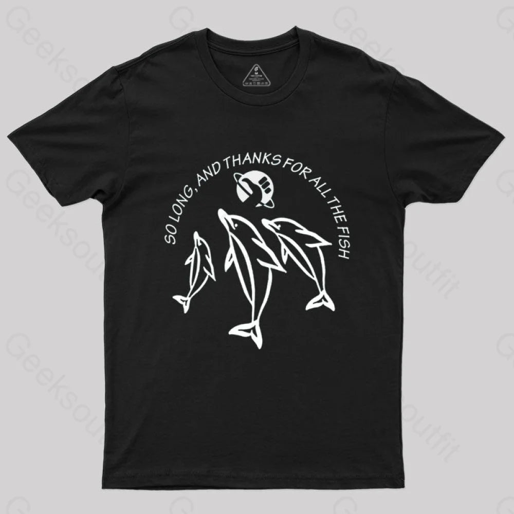 So Long And Thanks For All The Fish T-Shirt Black / S