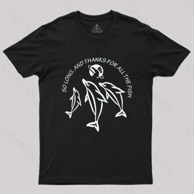 So Long And Thanks For All The Fish T-Shirt Black / S