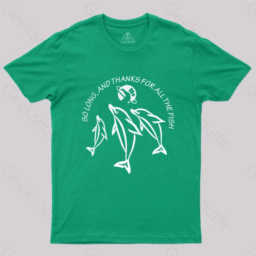So Long And Thanks For All The Fish T-Shirt Green / S