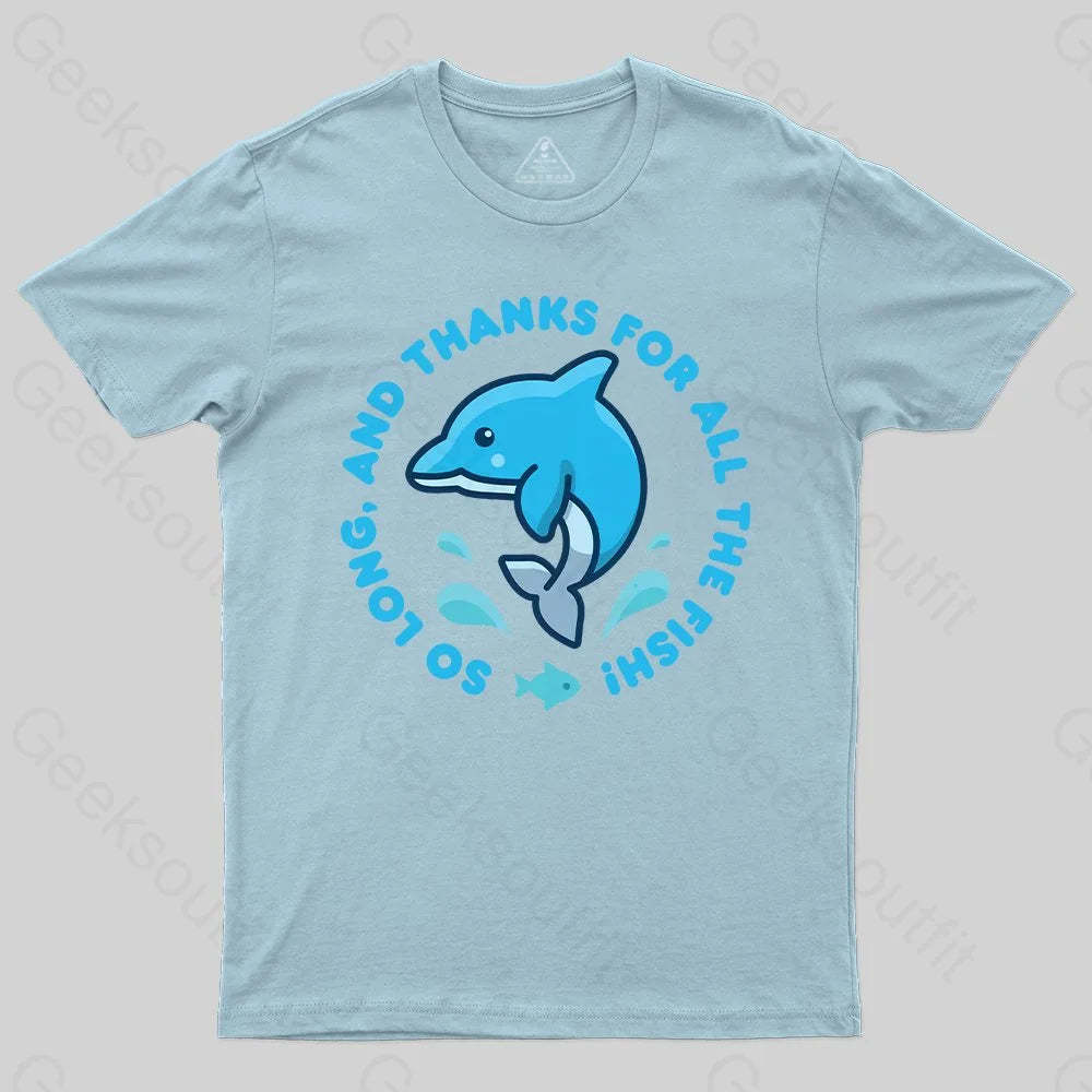 So Long, And Thanks For All The Fish! T-Shirt - Geeksoutfit