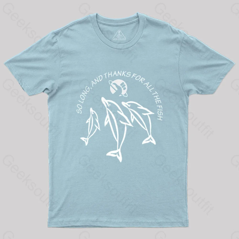 So Long And Thanks For All The Fish T-Shirt Light Blue / S