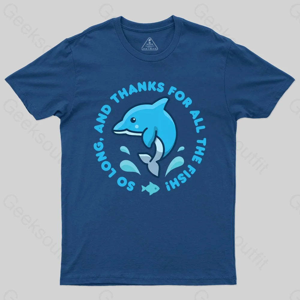 So Long, And Thanks For All The Fish! T-Shirt - Geeksoutfit