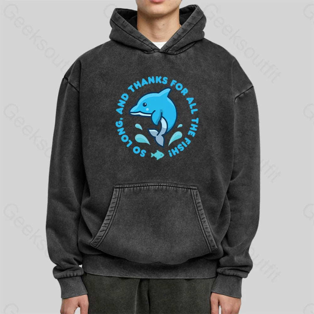 So Long And Thanks For All The Fish! Washed Hoodie
