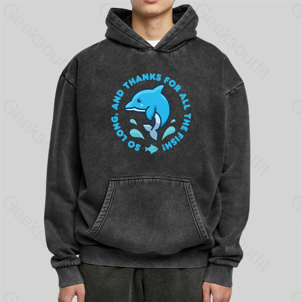 So Long And Thanks For All The Fish! Washed Hoodie
