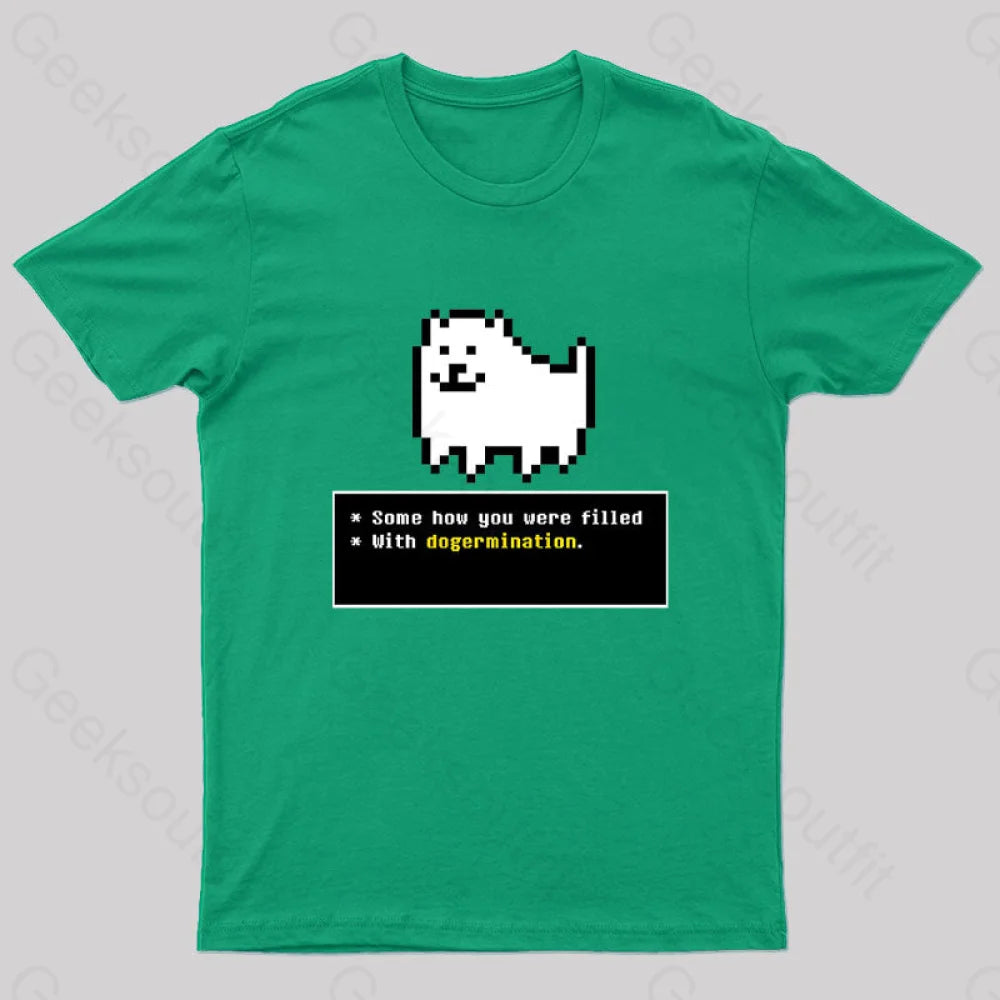 Some How You Were Filled With Dogermination Nerd T-Shirt Green / S