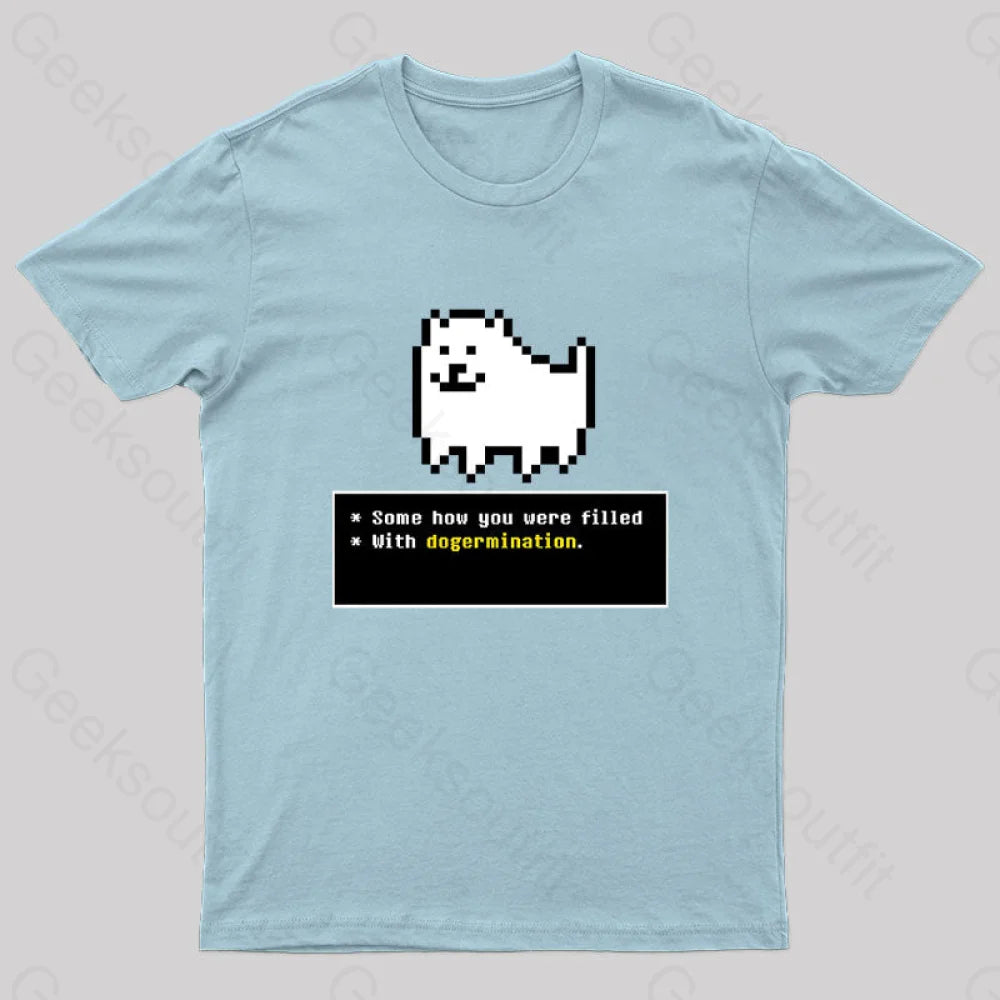 Some How You Were Filled With Dogermination Nerd T-Shirt Light Blue / S