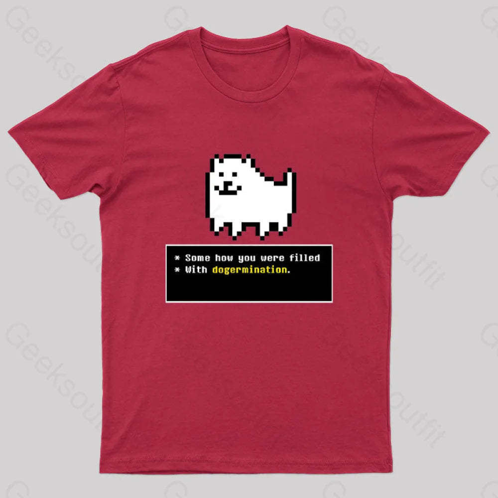 Some How You Were Filled With Dogermination Nerd T-Shirt Red / S