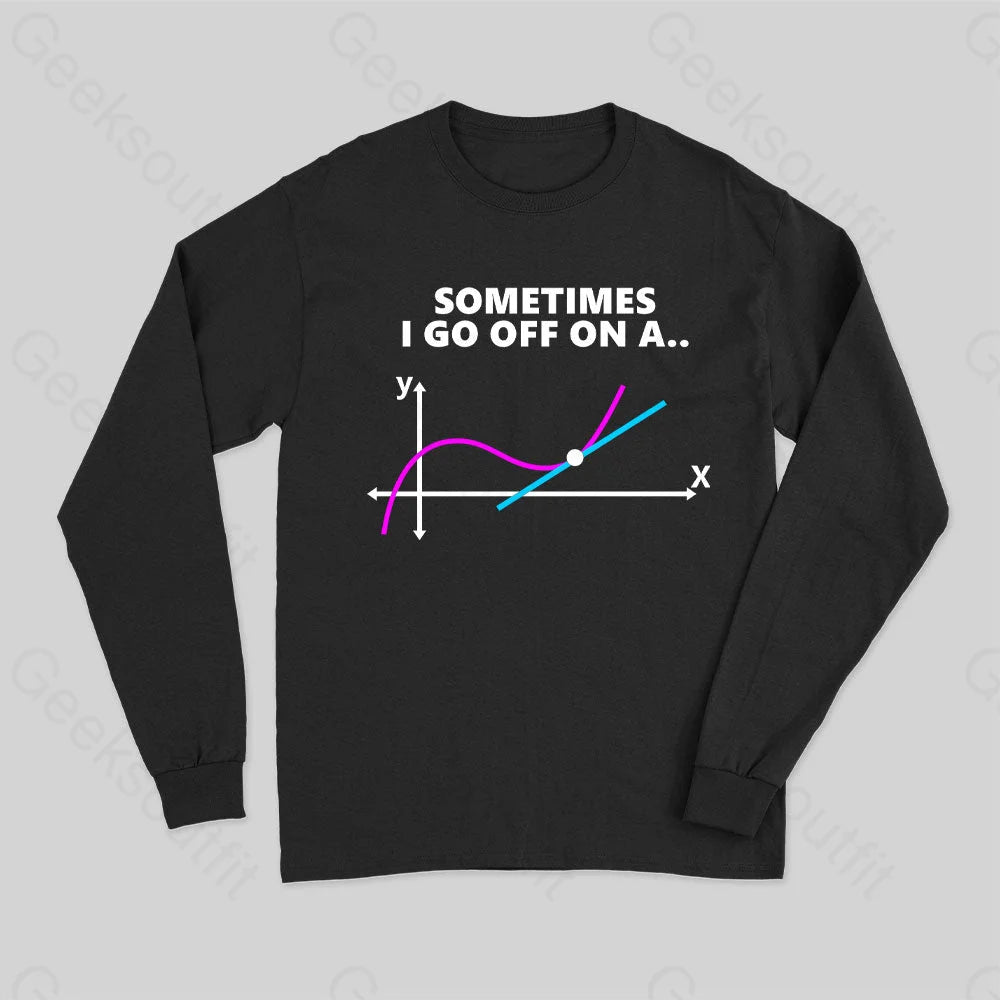 Sometimes I Go Off On A Tangent Long Sleeve T-Shirt Black / S