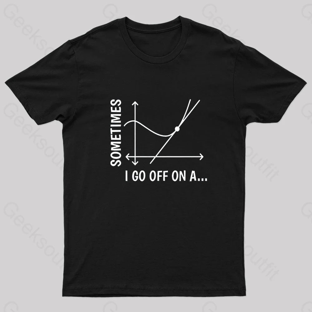 Sometimes I Go Off On Nerd T-Shirt Black / S