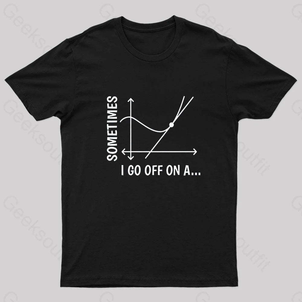 Sometimes I Go Off On Nerd T-Shirt Black / S
