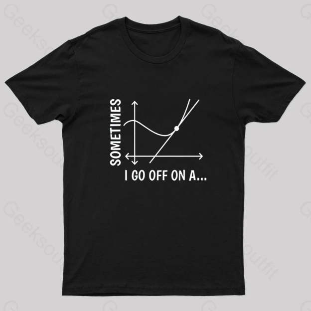 Sometimes I Go Off On Nerd T-Shirt Black / S