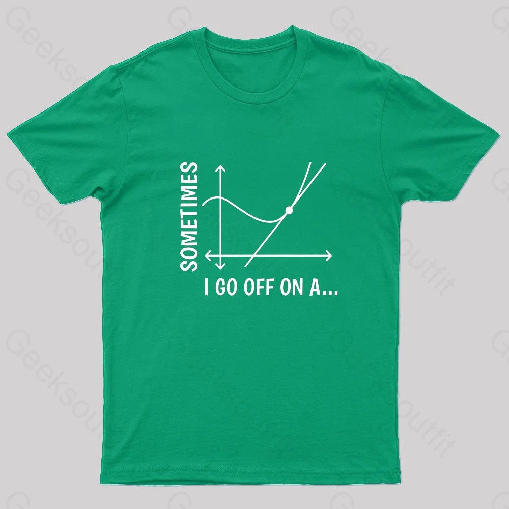 Sometimes I Go Off On Nerd T-Shirt Green / S