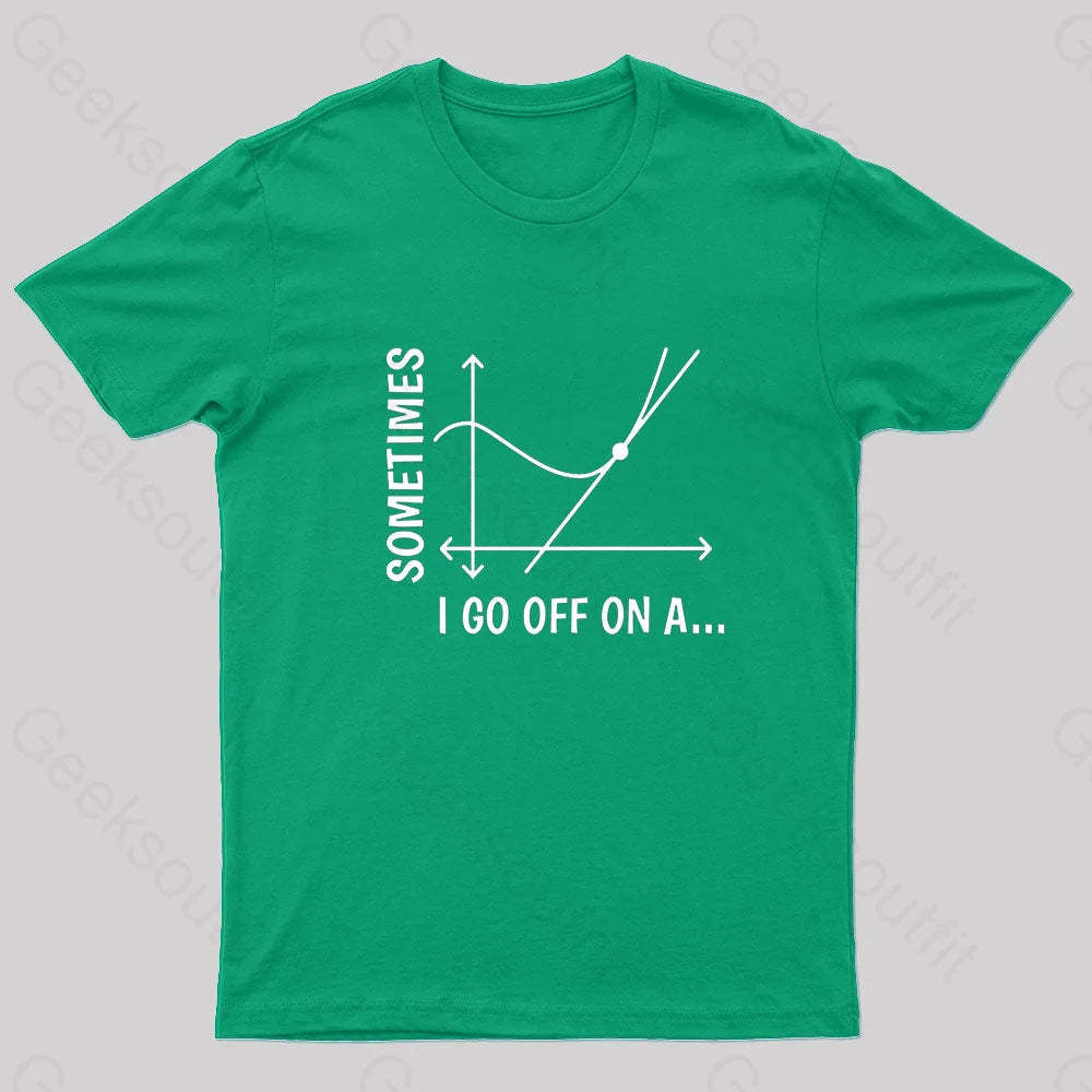 Sometimes I Go Off On Nerd T-Shirt Green / S